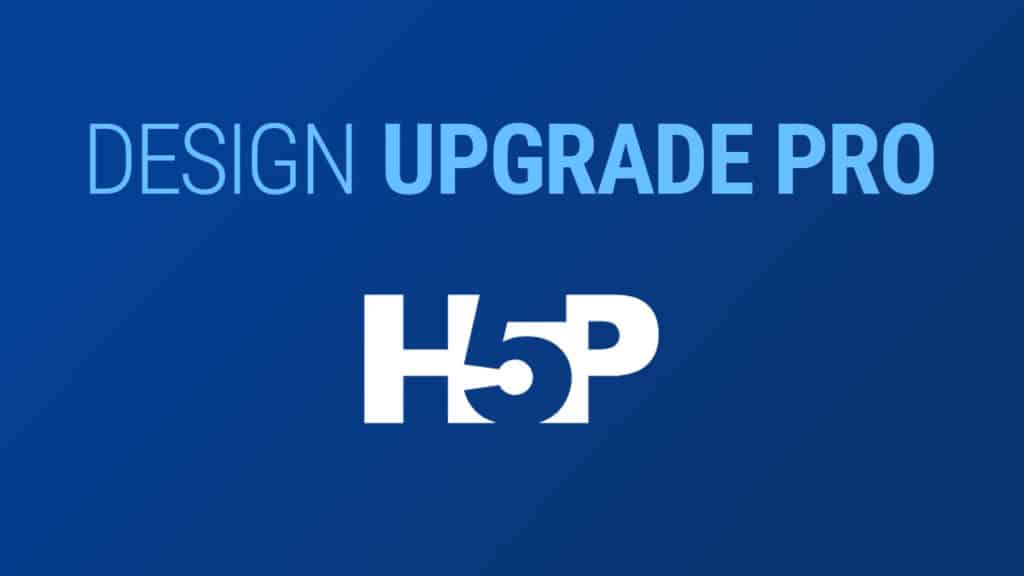 Design Upgrade Pro for H5P